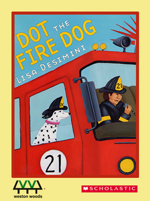 Title details for Dot the Fire Dog by Lisa Desimini - Available